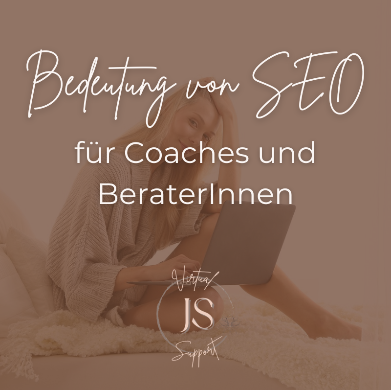 Du betrachtest gerade Die Bedeutung von SEO für Coaches und BeraterInnen